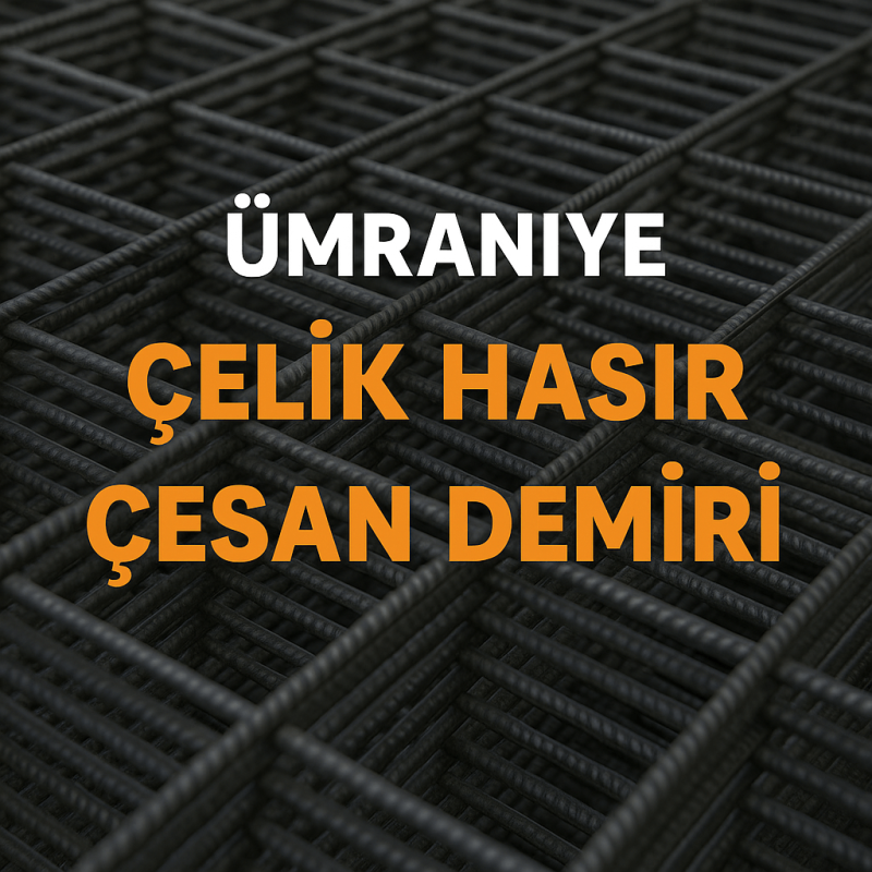 Ümraniye Çesan Çelik Hasır