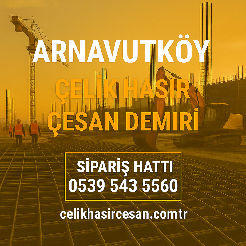 Arnavutköy Çesan Çelik Hasır
