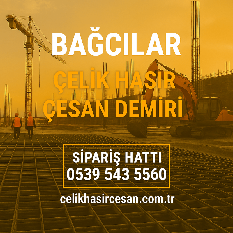 BAĞCILAR ÇESAN ÇELİK HASIR